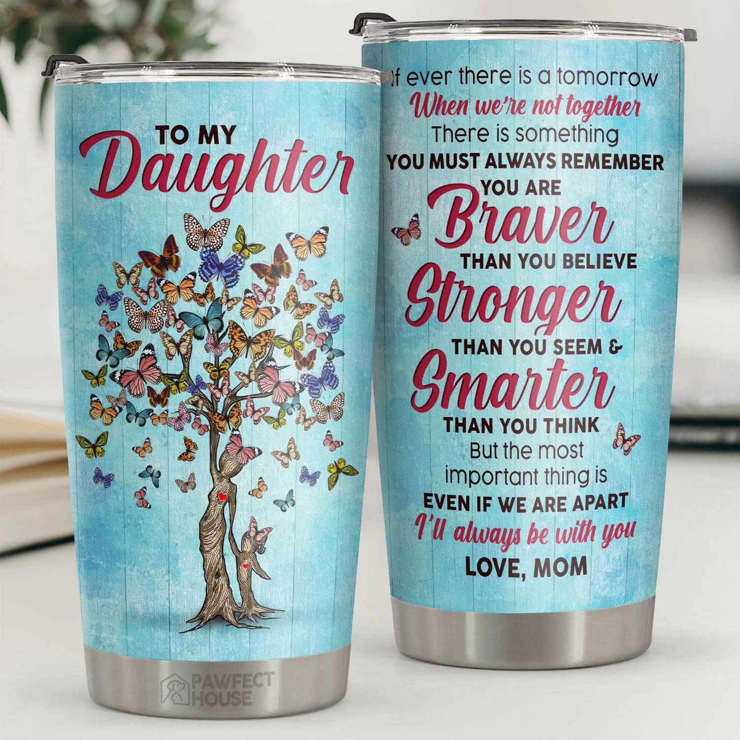 You Must Always Remember You Are Braver Than You Believe - Tumbler - To My Daughter, Gift For Daughter, Daughter Gift From Mom, Birthday Gift For Daughter 1 You Must Always Remember You Are Braver Than You Believe - Tumbler - To My Daughter, Gift For Daughter, Daughter Gift From Mom, Birthday Gift For Daughter