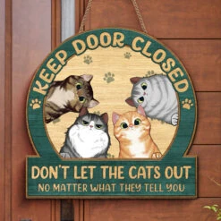 Keep Door Closed, Never Let The Cats Out - Cat Personalized Custom Shaped Home Decor Wood Sign - House Warming Gift For Pet Owners, Pet Lovers -Pawfect House Store 3.THUMB 3 3a89d305 f8ce 4a64 b466 d9e74f392a5c