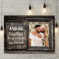 We Build A Life We Loved - Upload Image, Personalized Horizontal Canvas