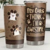 My Cats Think I'm Awesome - Personalized Tumbler - Gift For Cat Lovers, Cat Owners, Cat Gift, Gift For Pet Lovers