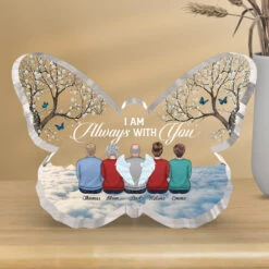 I Am Always With You - Memorial Personalized Custom Butterfly Shaped Acrylic Plaque - Sympathy Gift, Gift For Family Members