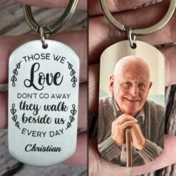 Those We Love Walk Beside Us Every Day - Upload Image, Personalized Keychain