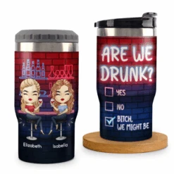 We Might Be Drunk - Personalized Can Cooler - Gift For Bestie