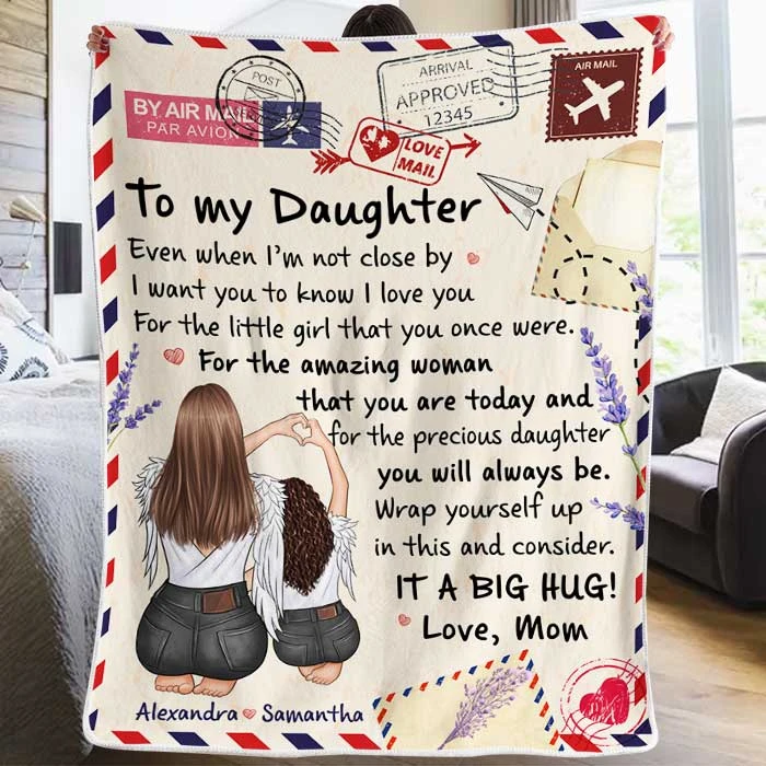 To My Daughter, Even When I'm Not Close By I Want You To Know I Love You - Personalized Blanket 1 To My Daughter, Even When I'm Not Close By I Want You To Know I Love You - Personalized Blanket