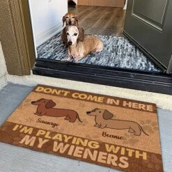 Don't Come In Here I'm Playing With My Wieners - Funny Personalized Decorative Mat -Pawfect House Store 6. THumbnail 2 94a73cc7 c37d 4eb7 93c2 587bee1dd651