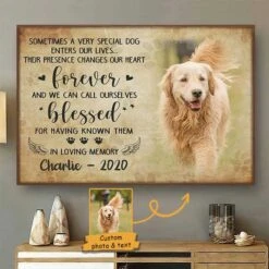 Sometimes A Very Special Dog Enter Our Lives, Their Presence Changes Our Heart - Upload Image, Personalized Horizontal Poster