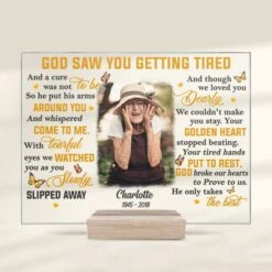 God Saw You Getting Tired - Upload Image, Personalized Acrylic Plaque