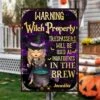 Trespassers Will Be Used As Ingredients In The Brew - Personalized Witch Metal Sign - Gift For Witches, Gift For Yourself, Halloween Gift