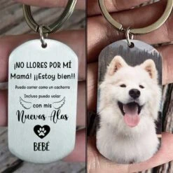 ¡No LLores Por Mí, Mamá/Papá! ¡¡Estoy Bien!! - Subir Imagen - Personalized Keychain Spanish