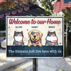 Welcome To Our Home - 4th Of July Funny Personalized Pet Metal Sign (Cat & Dog)