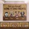 Dog - Hope You Brought Wine And Dog Treats - Funny Personalized Dog Decorative Mat