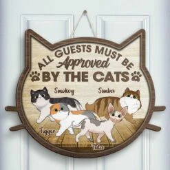 All Guests Must Be Approved By The Cats - Personalized Shaped Door Sign