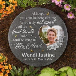 Although You Can't Be Here, We're Truly Not Apart - Personalized Memorial Stone, Human Grave Marker - Upload Image, Memorial Gift, Sympathy Gift