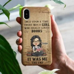 One Upon A Time There Was A Girl Who Really Loved Books - Personalized Phone Case
