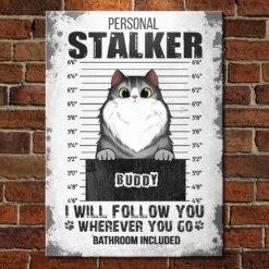I Will Follow You Wherever You Go - Funny Personalized Cat Metal Sign -Pawfect House Store 6.THUMNAIL1 6dc5b22f 9872 4d4c b662 d04f6e8d5262