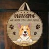 We Hope You Like Dogs - Funny Personalized Dog Door Sign