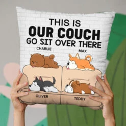 This Is Our Couch, Go Sit Over There - Dog Personalized Custom Pillow - Gift For Pet Owners, Pet Lovers -Pawfect House Store 6.Thumbnail03 43e82f69 ca20 4c0e a9c6 1dfbba8cc177