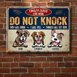 Do Not Knock - Crazy Dogs Live Here - Funny Personalized Dog Metal Sign