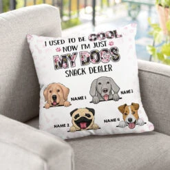 Now I'm Just My Dogs Snack Dealer- Personalized Pillow -Pawfect House Store 6.Thumbnail4 0a80ba59 72e2 4b7c ab8d cb8f827e7ae4