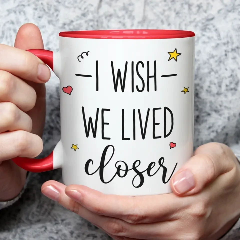 I Wish We Lived Closer - Bestie Personalized Custom Accent Mug - Gift For Best Friends, BFF, Sisters 3 I Wish We Lived Closer - Bestie Personalized Custom Accent Mug - Gift For Best Friends, BFF, Sisters - Image 3