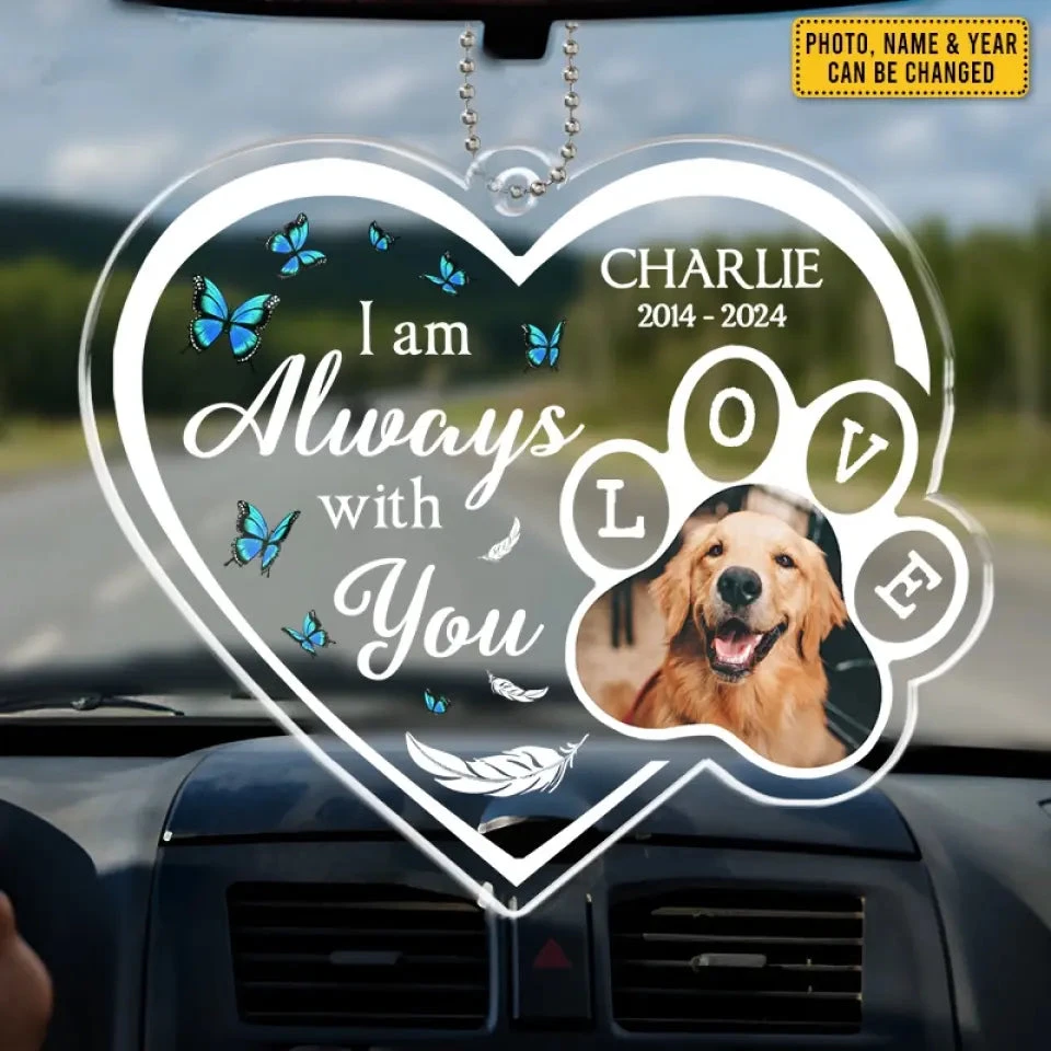 Custom Photo Always With You Wherever You Go - Memorial Personalized Custom Car Ornament - Acrylic Custom Shaped - Sympathy Gift For Pet Owners, Pet Lovers 1 Custom Photo Always With You Wherever You Go - Memorial Personalized Custom Car Ornament - Acrylic Custom Shaped - Sympathy Gift For Pet Owners, Pet Lovers