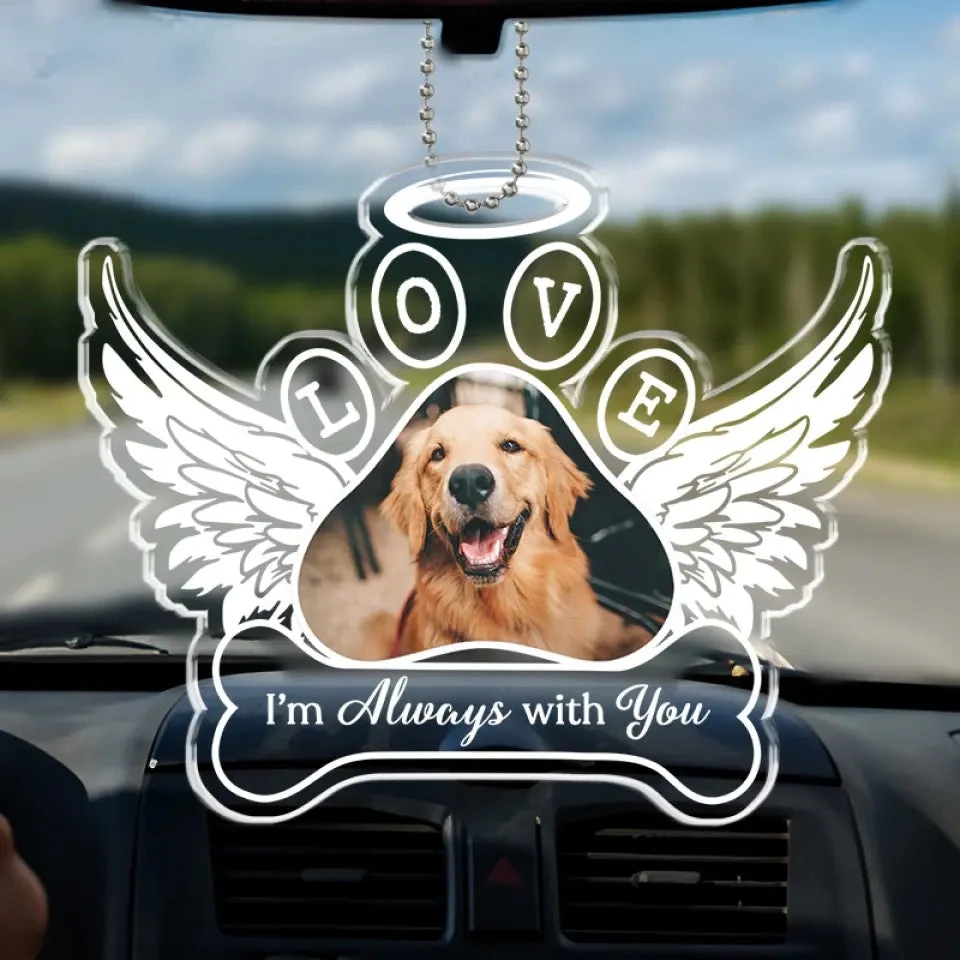 Custom Photo Always With You - Memorial Personalized Custom Car Ornament - Acrylic Custom Shaped - Sympathy Gift For Pet Owners, Pet Lovers 1 Custom Photo Always With You - Memorial Personalized Custom Car Ornament - Acrylic Custom Shaped - Sympathy Gift For Pet Owners, Pet Lovers