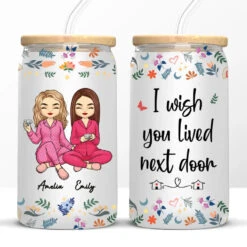 I Wish You Lived Next Door - Bestie Personalized Custom Glass Cup, Iced Coffee Cup - Gift For Best Friends, BFF, Sisters -Pawfect House Store 65f7afa8efcac