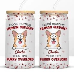 Your Tiny Furry Overlords - Dog & Cat Personalized Custom Glass Cup, Iced Coffee Cup - Gift For Pet Owners, Pet Lovers 11 Your Tiny Furry Overlords - Dog & Cat Personalized Custom Glass Cup, Iced Coffee Cup - Gift For Pet Owners, Pet Lovers -Pawfect House Store 65f826e625abe