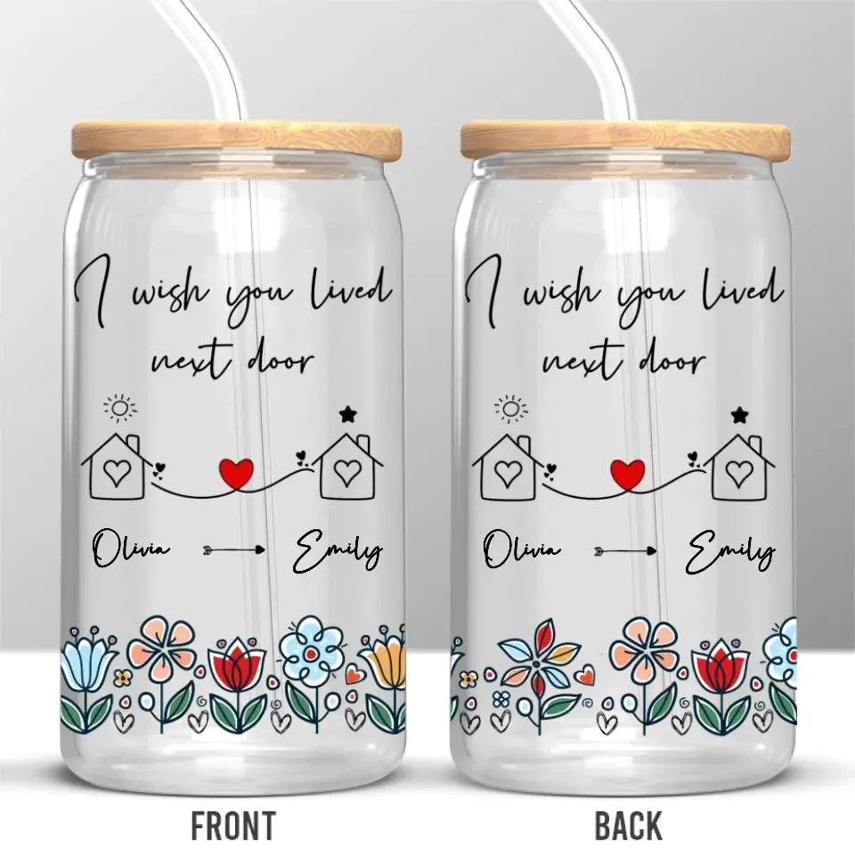 I Wish We Lived Next Door - Bestie Personalized Custom Glass Cup, Iced Coffee Cup - Gift For Best Friends, BFF, Sisters 2 I Wish We Lived Next Door - Bestie Personalized Custom Glass Cup, Iced Coffee Cup - Gift For Best Friends, BFF, Sisters - Image 2
