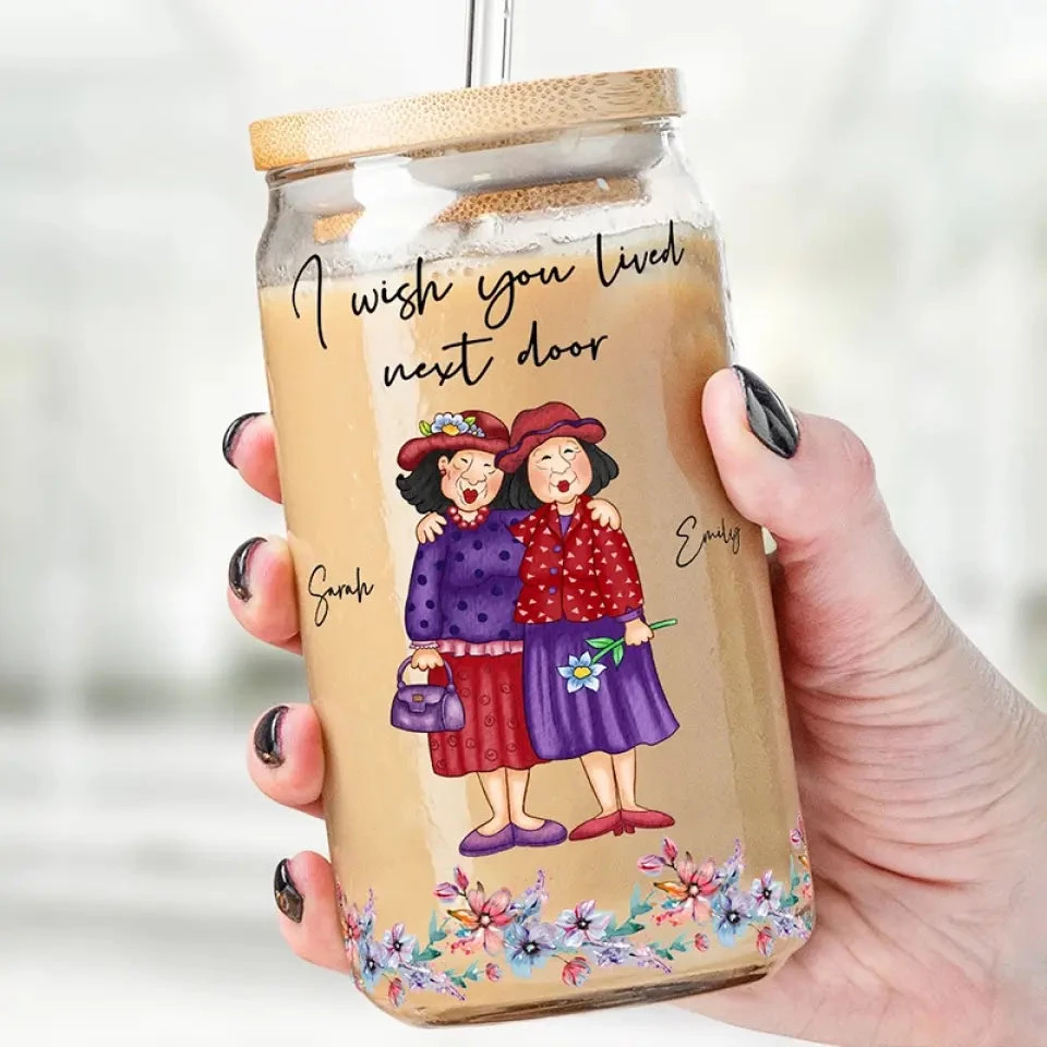 I Wish You Were My Neighbor - Bestie Personalized Custom Glass Cup, Iced Coffee Cup - Gift For Best Friends, BFF, Sisters 1 I Wish You Were My Neighbor - Bestie Personalized Custom Glass Cup, Iced Coffee Cup - Gift For Best Friends, BFF, Sisters