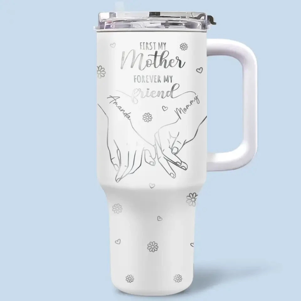 First My Daughter Forever My Friend - Family Personalized Custom 40 Oz Stainless Steel Tumbler With Handle - Mother's Day, Gift For Mom, Grandma 2 First My Daughter Forever My Friend - Family Personalized Custom 40 Oz Stainless Steel Tumbler With Handle - Mother's Day, Gift For Mom, Grandma - Image 2