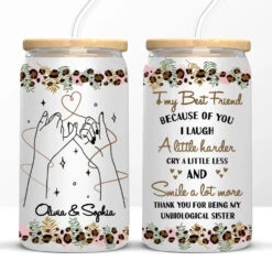 Because Of You I Laugh A Little Harder - Bestie Personalized Custom Glass Cup, Iced Coffee Cup - Gift For Best Friends, BFF, Sisters -Pawfect House Store 6628720fddea1