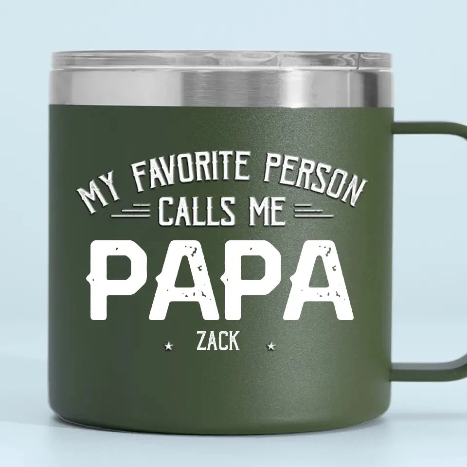 My Favorite People Call Me - Family Personalized Custom 14oz Stainless Steel Tumbler With Handle - Father's Day, Gift For Dad, Grandpa 3 My Favorite People Call Me - Family Personalized Custom 14oz Stainless Steel Tumbler With Handle - Father's Day, Gift For Dad, Grandpa - Image 3