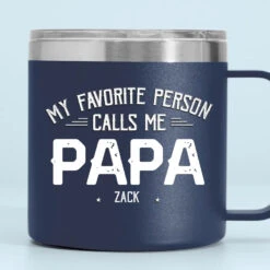 My Favorite People Call Me - Family Personalized Custom 14oz Stainless Steel Tumbler With Handle - Father's Day, Gift For Dad, Grandpa 10 My Favorite People Call Me - Family Personalized Custom 14oz Stainless Steel Tumbler With Handle - Father's Day, Gift For Dad, Grandpa -Pawfect House Store 6634cbb120114