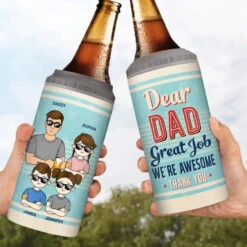 Dear Dad Great Job We're Awesome - Family Personalized Custom 4 In 1 Can Cooler Tumbler - Father's Day, Gift For Dad, Grandpa 8 Dear Dad Great Job We're Awesome - Family Personalized Custom 4 In 1 Can Cooler Tumbler - Father's Day, Gift For Dad, Grandpa -Pawfect House Store 66448b156449c