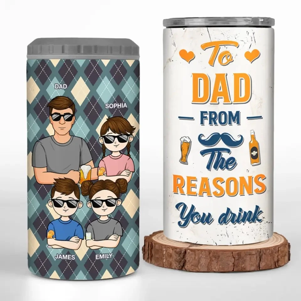 To Dad From The Reason You Drink - Family Personalized Custom 4 In 1 Can Cooler Tumbler - Father's Day, Gift For Dad, Grandpa 1 To Dad From The Reason You Drink - Family Personalized Custom 4 In 1 Can Cooler Tumbler - Father's Day, Gift For Dad, Grandpa