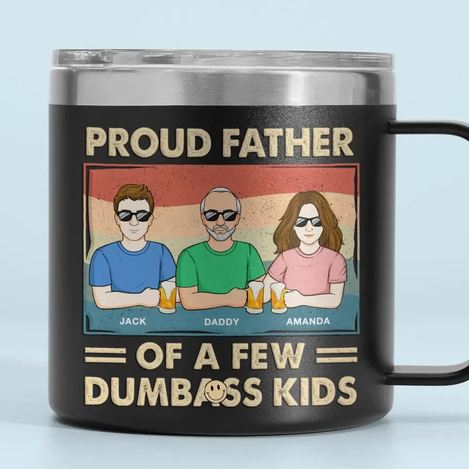 Proud Father Of A Few Kids - Family Personalized Custom 14oz Stainless Steel Tumbler With Handle - Father's Day, Gift For Dad, Grandpa 1 Proud Father Of A Few Kids - Family Personalized Custom 14oz Stainless Steel Tumbler With Handle - Father's Day, Gift For Dad, Grandpa