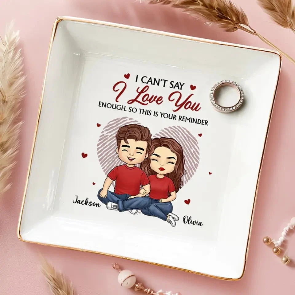 I Can't Say I Love You Enough - Couple Personalized Custom Jewelry Dish - Gift For Husband Wife, Anniversary 3 I Can't Say I Love You Enough - Couple Personalized Custom Jewelry Dish - Gift For Husband Wife, Anniversary - Image 3