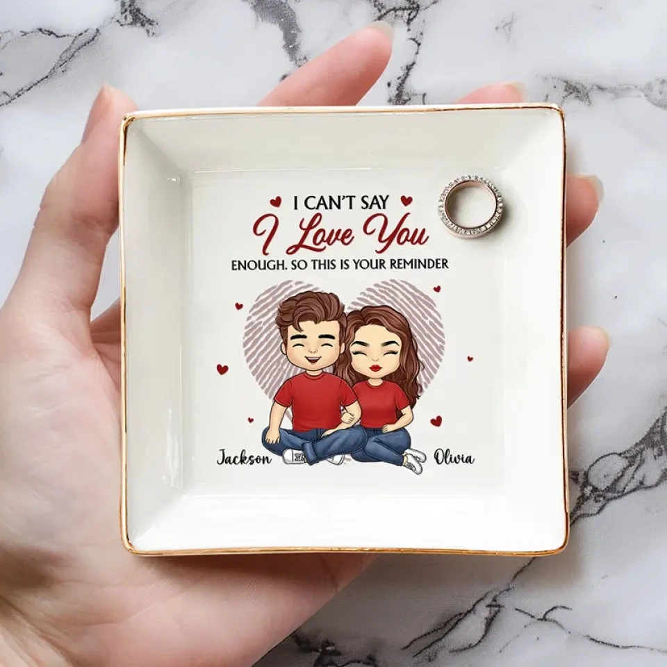 I Can't Say I Love You Enough - Couple Personalized Custom Jewelry Dish - Gift For Husband Wife, Anniversary 4 I Can't Say I Love You Enough - Couple Personalized Custom Jewelry Dish - Gift For Husband Wife, Anniversary - Image 4