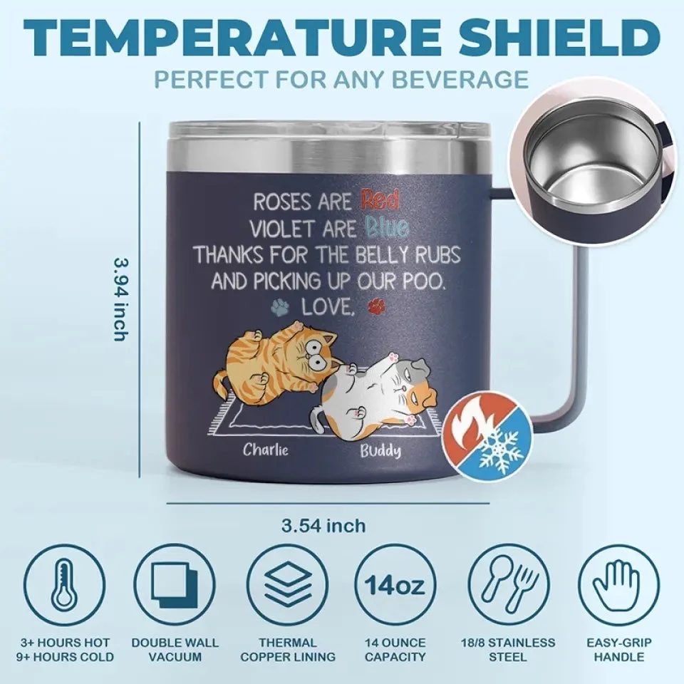 Thanks For The Belly Rubs And Scooping Up My Poo - Cat Personalized Custom 14oz Stainless Steel Tumbler With Handle - Gift For Pet Owners, Pet Lovers 7 Thanks For The Belly Rubs And Scooping Up My Poo - Cat Personalized Custom 14oz Stainless Steel Tumbler With Handle - Gift For Pet Owners, Pet Lovers - Image 7