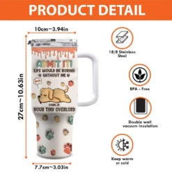 Good Morning Human Servant, I'm Your Tiny Overlord - Dog Personalized Custom 3D Inflated Effect Printed 40 Oz Stainless Steel Tumbler With Handle - Gift For Pet Owners, Pet Lovers -Pawfect House Store 66594ae8ed2e8