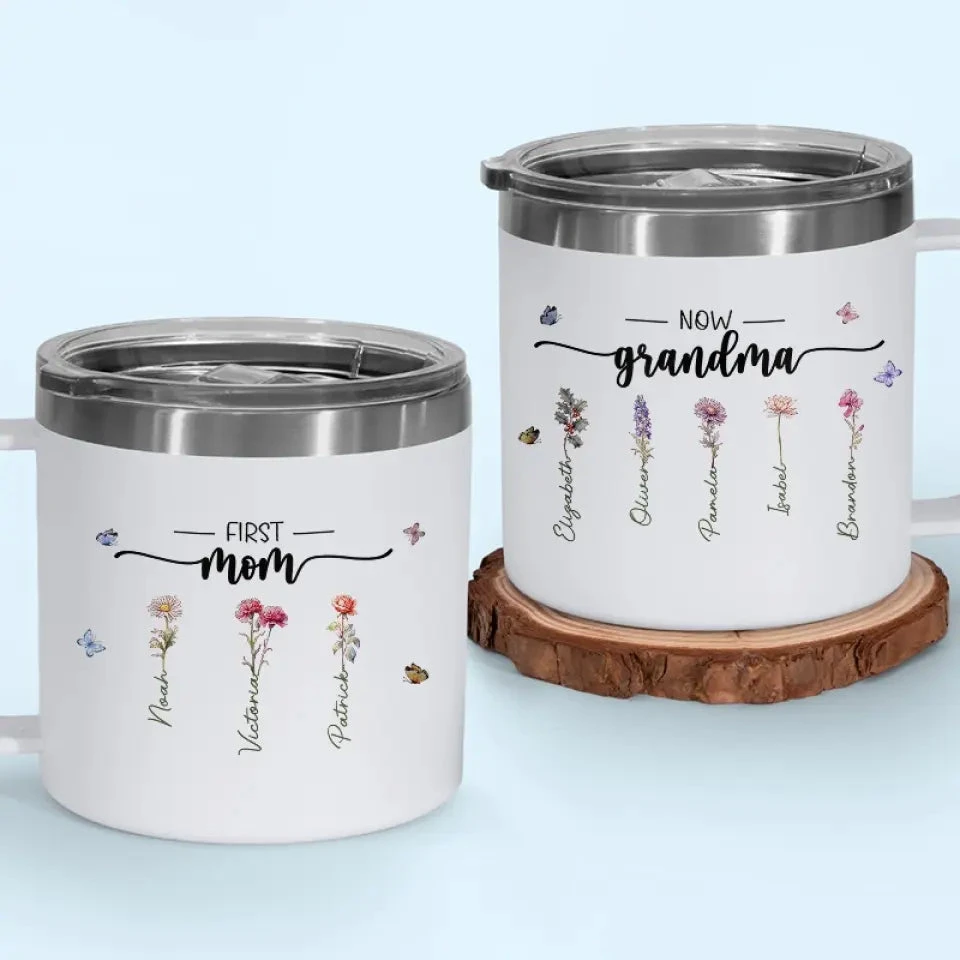 First Mom, Now Grandma - Family Personalized Custom 14oz Stainless Steel Tumbler With Handle - Gift For Mom, Grandma 1 First Mom, Now Grandma - Family Personalized Custom 14oz Stainless Steel Tumbler With Handle - Gift For Mom, Grandma