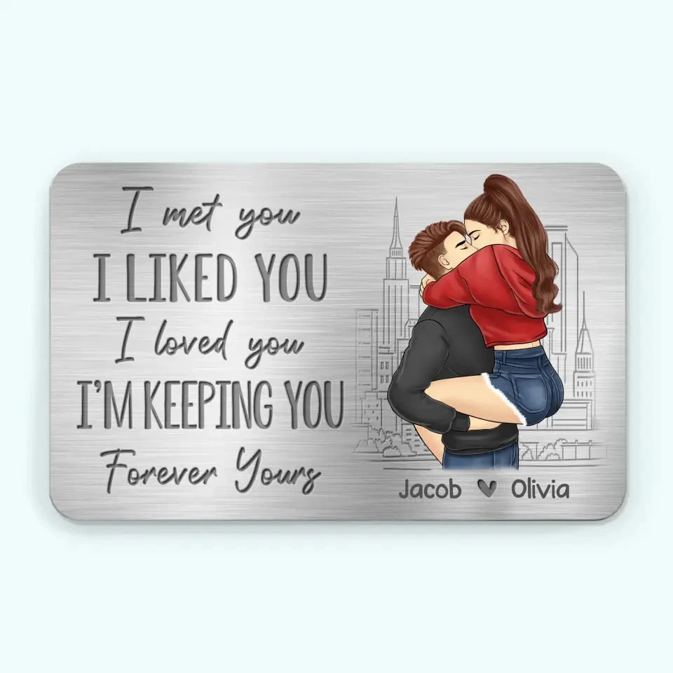 I Met You, I Liked You, I Loved You - Couple Personalized Custom Aluminum Wallet Card - Gift For Husband Wife, Anniversary 2 I Met You, I Liked You, I Loved You - Couple Personalized Custom Aluminum Wallet Card - Gift For Husband Wife, Anniversary - Image 2