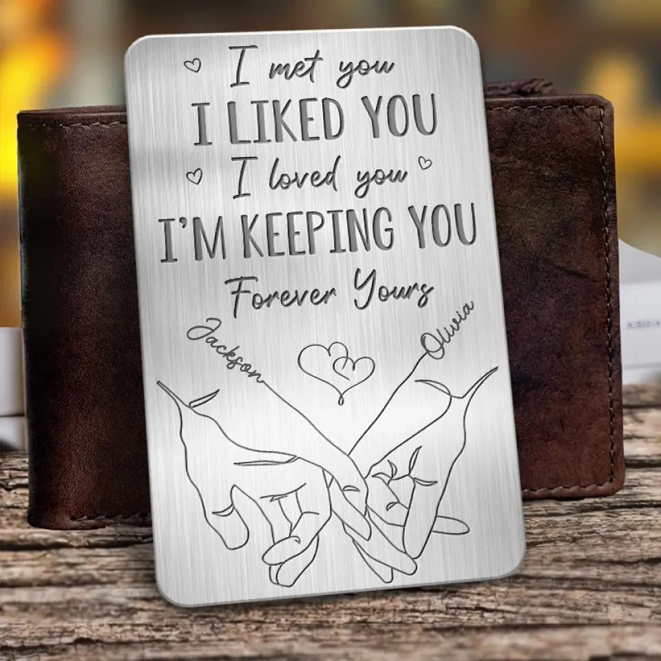 I Loved You, Forever Yours - Couple Personalized Custom Aluminum Wallet Card - Gift For Husband Wife, Anniversary 1 I Loved You, Forever Yours - Couple Personalized Custom Aluminum Wallet Card - Gift For Husband Wife, Anniversary