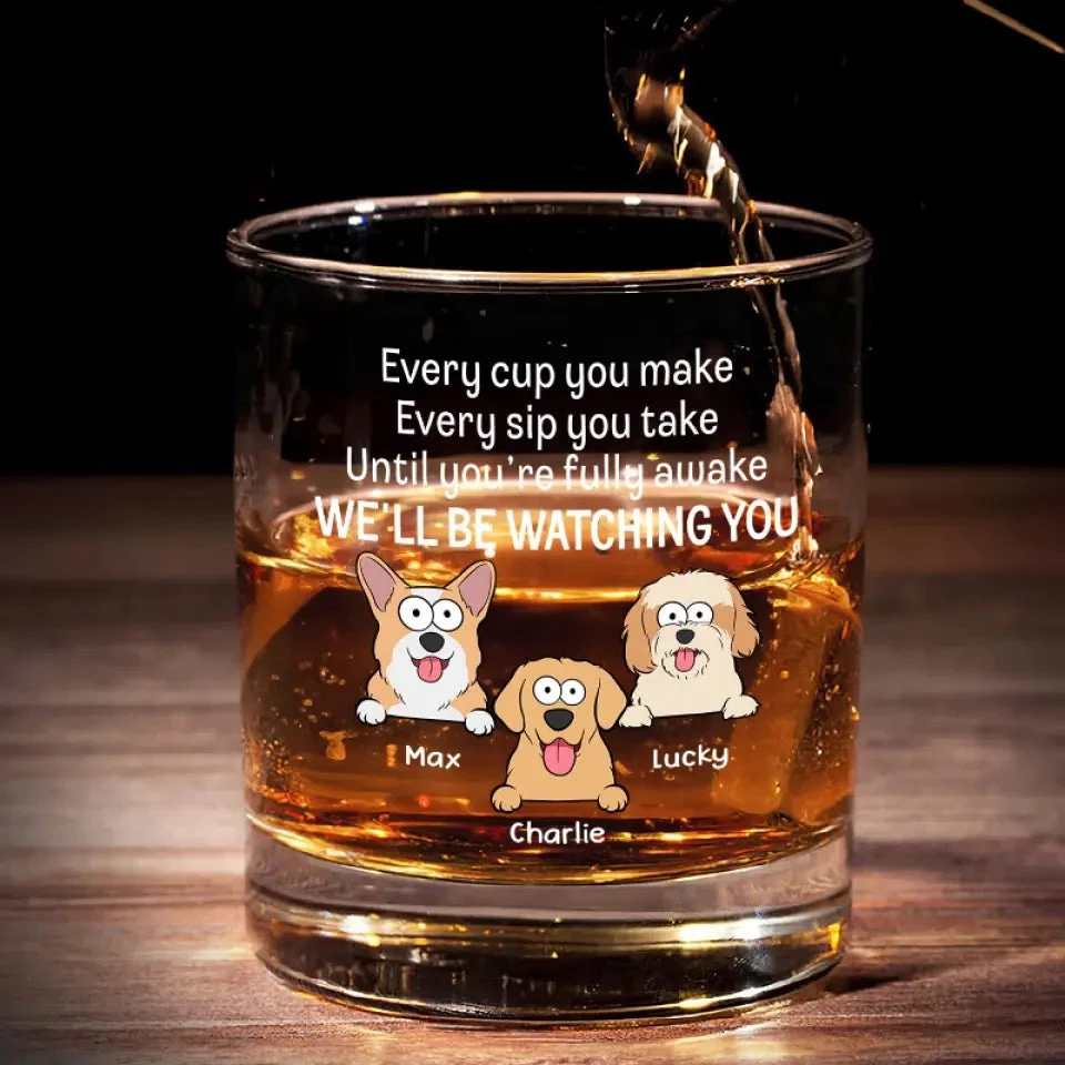 I'll Be Watching You - Dog Personalized Custom Whiskey Glass - Gift For Pet Owners, Pet Lovers 1 I'll Be Watching You - Dog Personalized Custom Whiskey Glass - Gift For Pet Owners, Pet Lovers