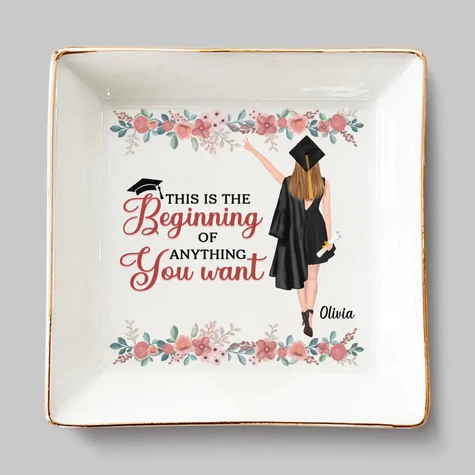 This Is The Beginning Of Anything You Want - Family Personalized Custom Jewelry Dish - Graduation Gift For Family Members, Siblings, Brothers, Sisters 2 This Is The Beginning Of Anything You Want - Family Personalized Custom Jewelry Dish - Graduation Gift For Family Members, Siblings, Brothers, Sisters - Image 2