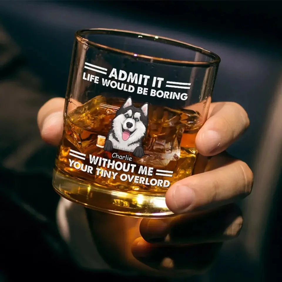 Life Would Be Boring - Dog Personalized Custom Whiskey Glass - Gift For Pet Owners, Pet Lovers 3 Life Would Be Boring - Dog Personalized Custom Whiskey Glass - Gift For Pet Owners, Pet Lovers - Image 3