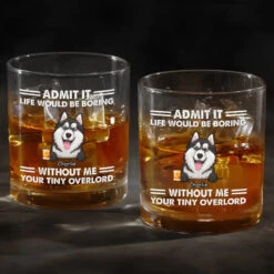 Life Would Be Boring - Dog Personalized Custom Whiskey Glass - Gift For Pet Owners, Pet Lovers 8 Life Would Be Boring - Dog Personalized Custom Whiskey Glass - Gift For Pet Owners, Pet Lovers -Pawfect House Store 6674fa267054c