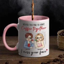 Never Too Far To Have Coffee Together - Bestie Personalized Custom Accent Mug - Gift For Best Friends, BFF, Sisters -Pawfect House Store 6678efa79fea5