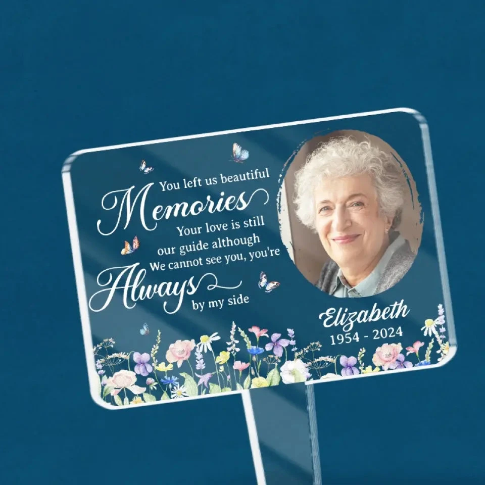 Custom Photo You Left Us Beautiful Memories - Memorial Personalized Custom Stain Glass Style Acrylic Garden Stake - Sympathy Gift For Family Members 5 Custom Photo You Left Us Beautiful Memories - Memorial Personalized Custom Stain Glass Style Acrylic Garden Stake - Sympathy Gift For Family Members - Image 5